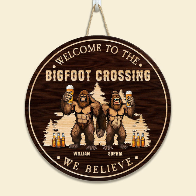 Welcome To The Bigfoot Crossing We Believe - Personalized Wood Sign