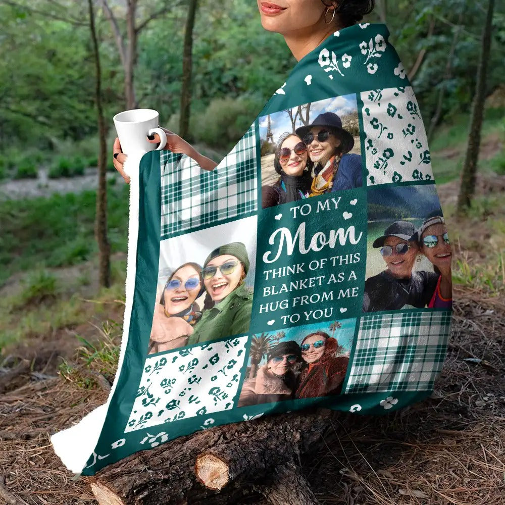 Custom Photo To My Mom Think Of This As A Hug From Me To You - Personalized Fleece Blanket, Sherpa Blanket - Levistina