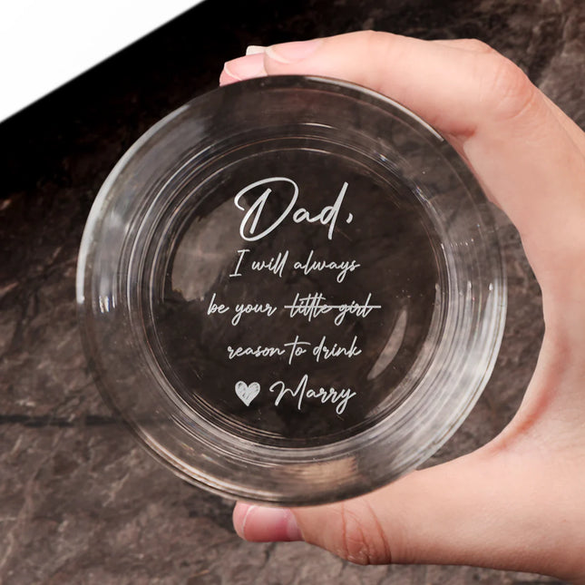 Dad, We Will Always Be Your Reasons To Drink - Personalized Engraved Whiskey Glass