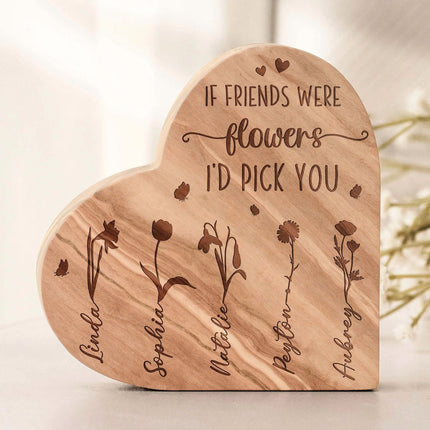 If Friends Were Flowers I'd Pick You - Personalized Engraved Wood Plaque